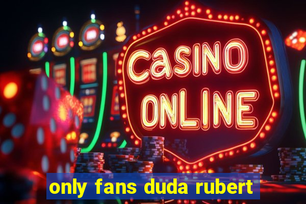 only fans duda rubert